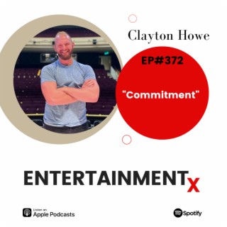 Clayton Howe ”Commit To What You Believe In”