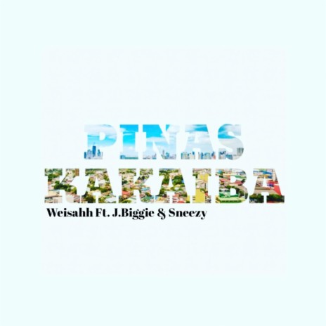 Pinas Kakaiba ft. Weisahh, J.Biggie & Sneezy | Boomplay Music