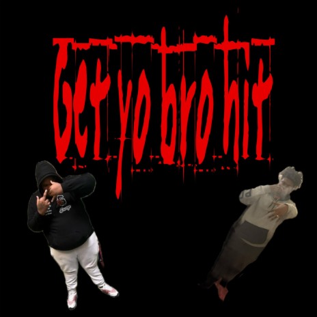 Get yo bro hit ft. D4SOLO | Boomplay Music