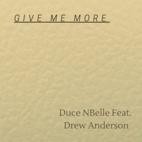 Give Me More ft. Drew Anderson | Boomplay Music
