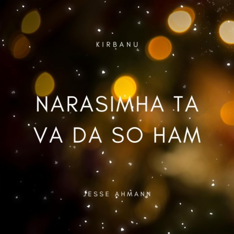 Narasimha Ta Va Da So Ham ft. Jesse Ahmann & Songs of Eden | Boomplay Music