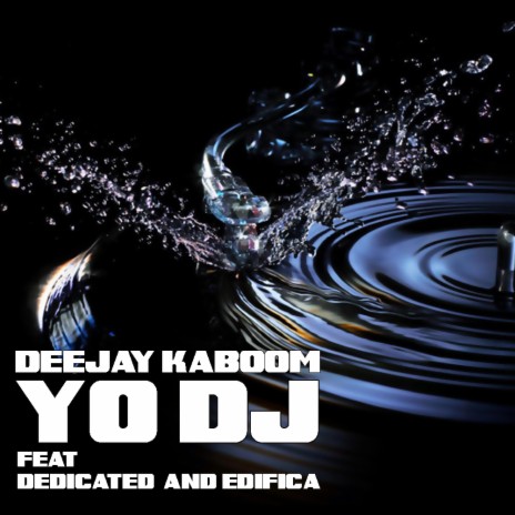 Yo DJ ft. Dedicated & Edifica