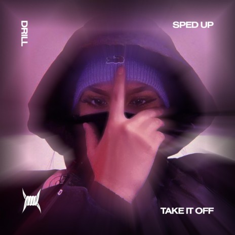 TAKE IT OFF (DRILL SPED UP) ft. Tazzy | Boomplay Music