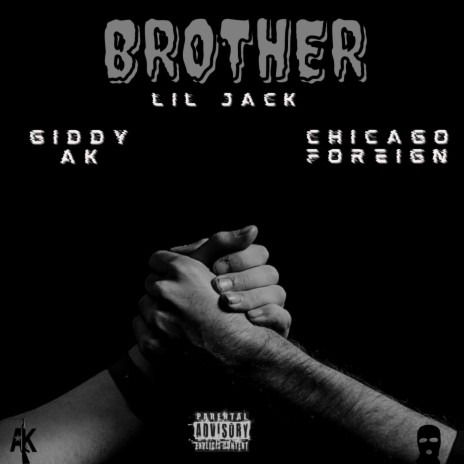 Brother ft. Giddy AK & Chicago foreign | Boomplay Music