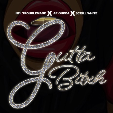Gutta Bitxh ft. Ap Gudda & Scrill White | Boomplay Music