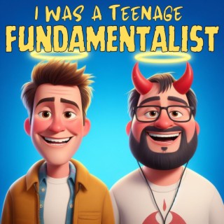 I was a Teenage Fundamentalist. An Exvangelical podcast.