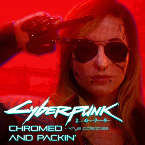 Chromed And Packin' | Boomplay Music
