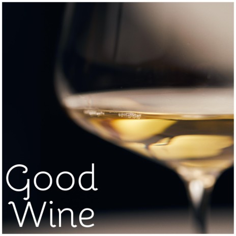 Good Wine | Boomplay Music