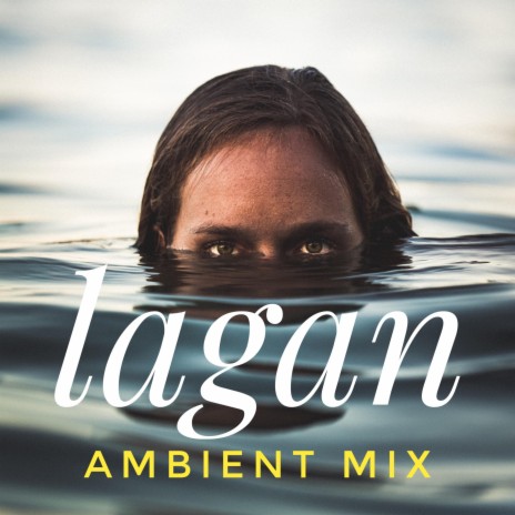 Lagan Ambient (Mix) | Boomplay Music