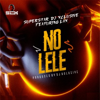 No Lele ft. L.A.X lyrics | Boomplay Music