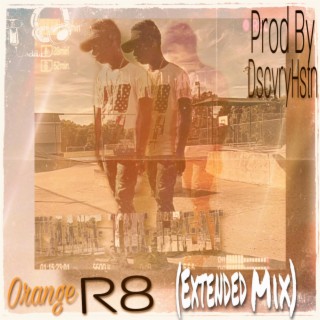 Orange R8 (Extended Mix)