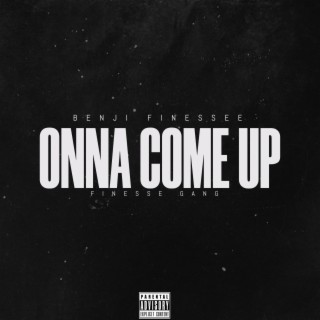 Onna Come Up lyrics | Boomplay Music