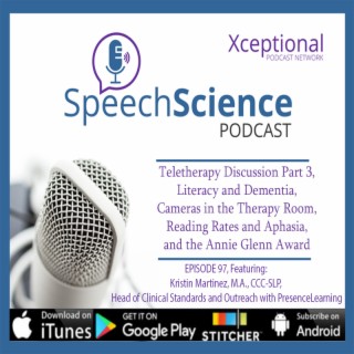 Kristin Martinez and Teletherapy Discussion Part 3, Literacy and Dementia, Cameras in the Therapy Room, Reading Rates and Aphasia, and the Annie Glenn Award