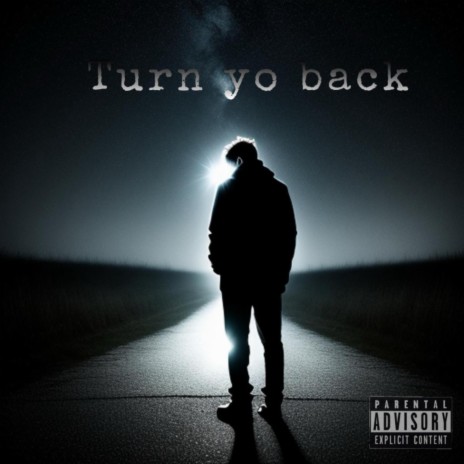 Turn Yo Back | Boomplay Music