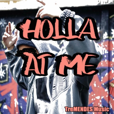 Holla At Me | Boomplay Music