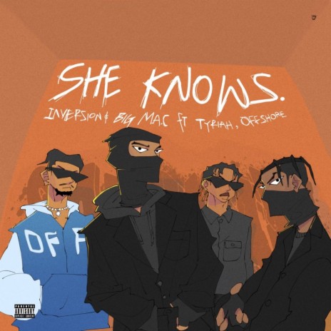 She knows ft. INVERSION and BIG M.A.C & Tyriah | Boomplay Music
