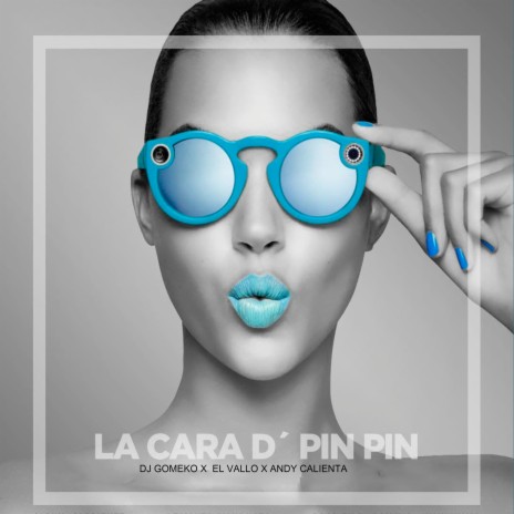 La Cara d' Pin Pin ft. El Vallo & Andy Calienta | Boomplay Music