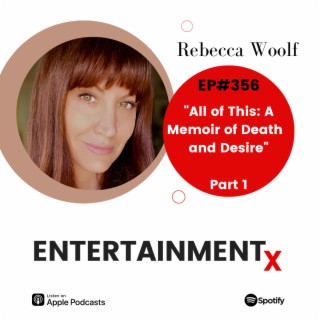 Rebecca Woolf Part 1 ”All of This: A Memoir of Death and Desire”