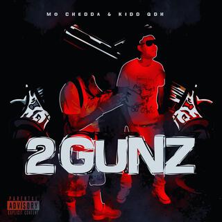 Mo Chedda/ Kidd Qdh Presents 2gunz