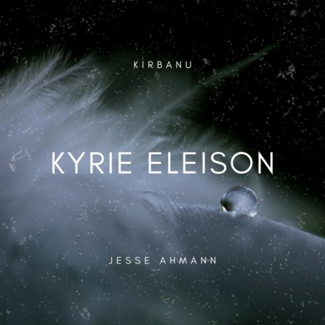 Kyrie Eleison ft. Jesse Ahmann & Songs of Eden | Boomplay Music