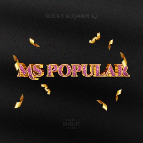 Ms Popular ft. Slick-T & ZimBoi K.i | Boomplay Music