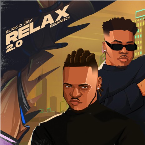 Relax 2.0 ft. Egar Boi | Boomplay Music