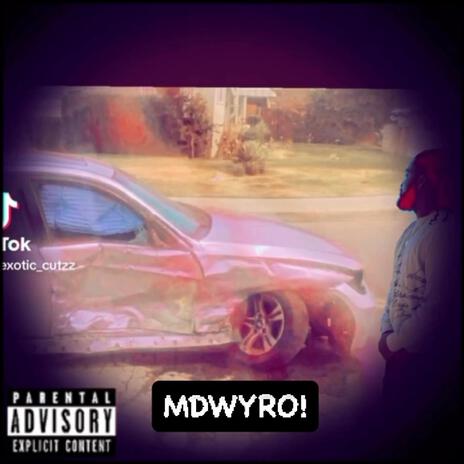 MDWYRO! | Boomplay Music