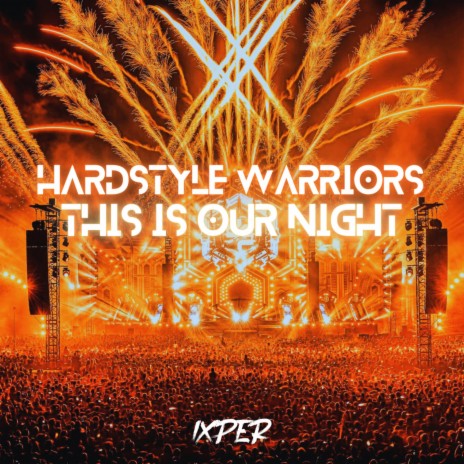 Hardstyle Warriors (This Is Our Night) | Boomplay Music