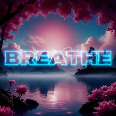 BREATHE | Boomplay Music