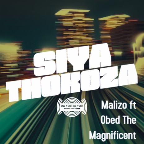 Siyathokoza ft. Obed The Magnificent
