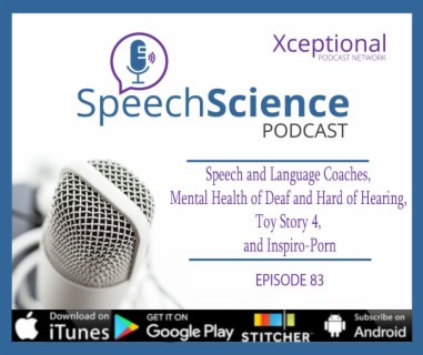 Speech and Language Coaches, Mental Health of Deaf and Hard of Hearing, Toy Story 4, and Inspiro-Porn