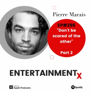 Pierre Marais Part 2 ”Don’t be scared of the other”