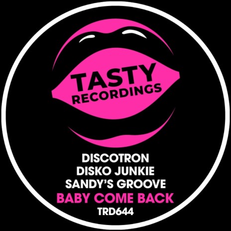 Baby Come Back ft. Disko Junkie & Sandy's Groove