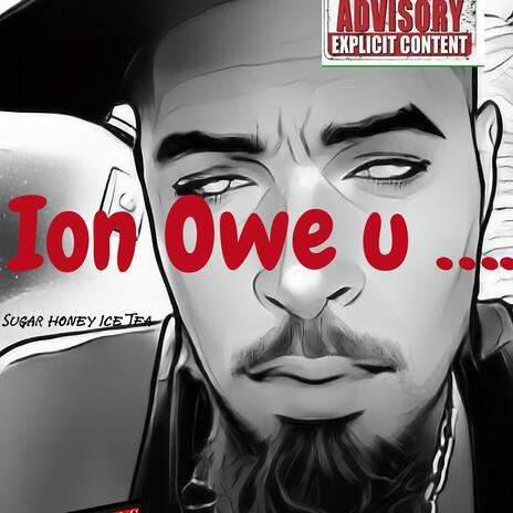 Ion Owe u..Suger Honey Ice Tea | Boomplay Music