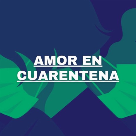 Amor En Cuarentena | Boomplay Music