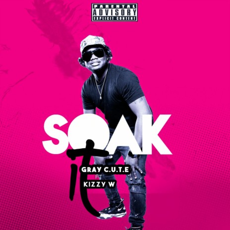 SOAK IT ft. Kizzy W | Boomplay Music