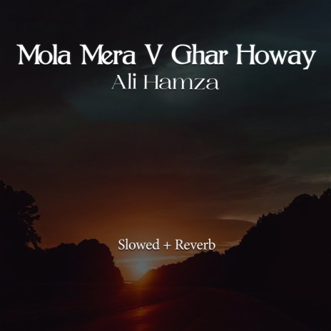 Mola Mera V Ghar Howay Lofi | Boomplay Music