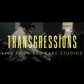Transgressions (Live from 800 East Studios)