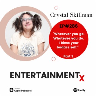 Crystal Skillman Part 1 ”Process, Positivity & Rain and Zoe Save the World”