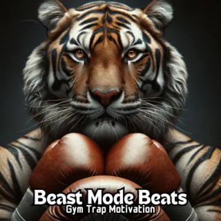 Beast Mode Beats: Gym Trap Motivation Music