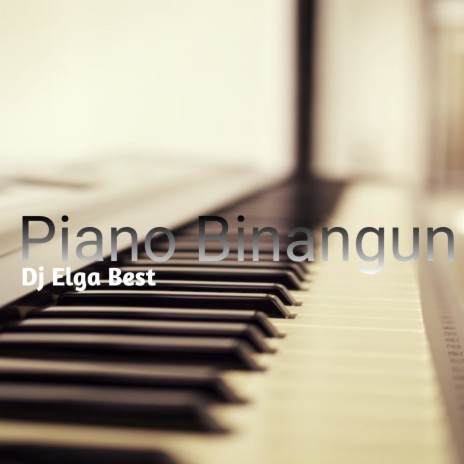 Piano binangun | Boomplay Music