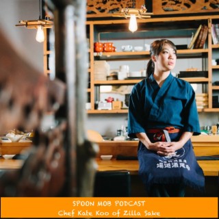 #100 - Chef Kate Koo of Zilla Sake