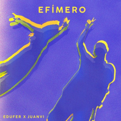 Efimero ft. JUANVI | Boomplay Music