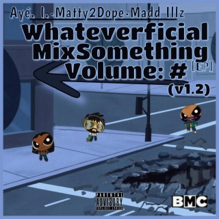 Whateverficial MixSomething Volume: # EP (v1.2)