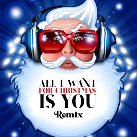 ALL I WANT FOR CHRISTMAS IS YOU - REMIX | Boomplay Music