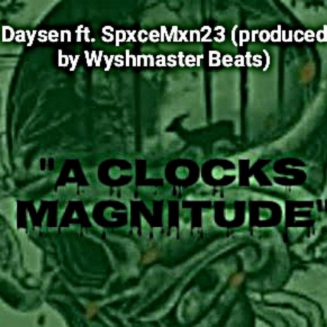 A Clocks Magnitude ft. SpxceMxn23 | Boomplay Music