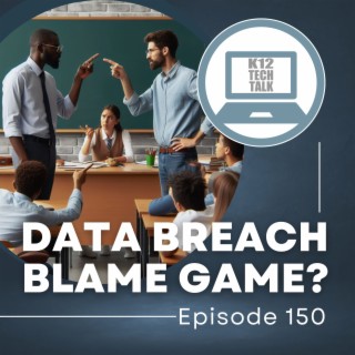 Episode 150 - Data Breach Blame Game?