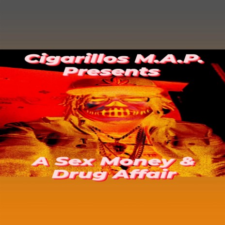 Sex Money & Drugs ft. Cigarillos & Jumpoff JD