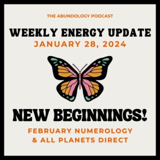 #307 - Weekly Energy Update for January 28, 2024: February Numerology & All Planets Direct