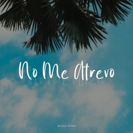 No Me Atrevo | Boomplay Music